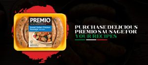 Purchase Premio Sausage for Your Recipes