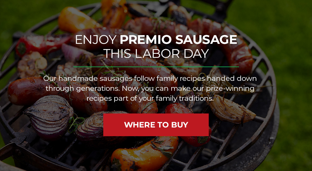 Enjoy premio sausage this labor day