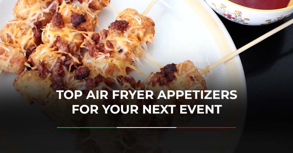 Top Air Fryer Appetizers for Your Next Event