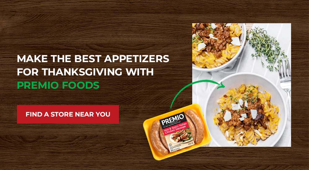 Make the best appetizers for Thanksgiving with Premio Foods